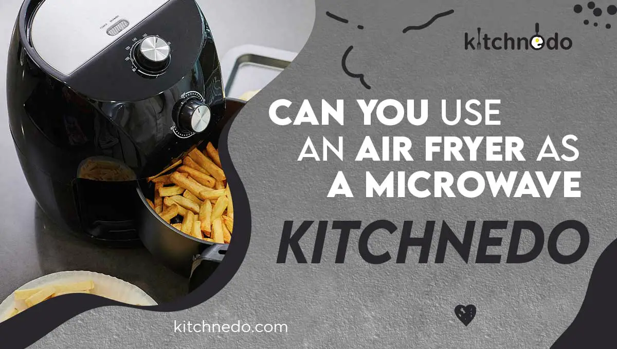 10 Reasons to use an Air Fryer vs the Microwave - Shutter + Mint