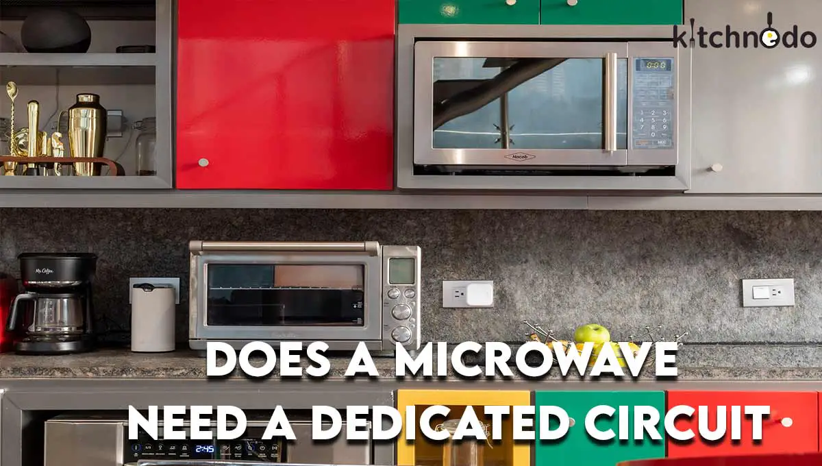 Does a Microwave Need a Dedicated Circuit [Best Guide]