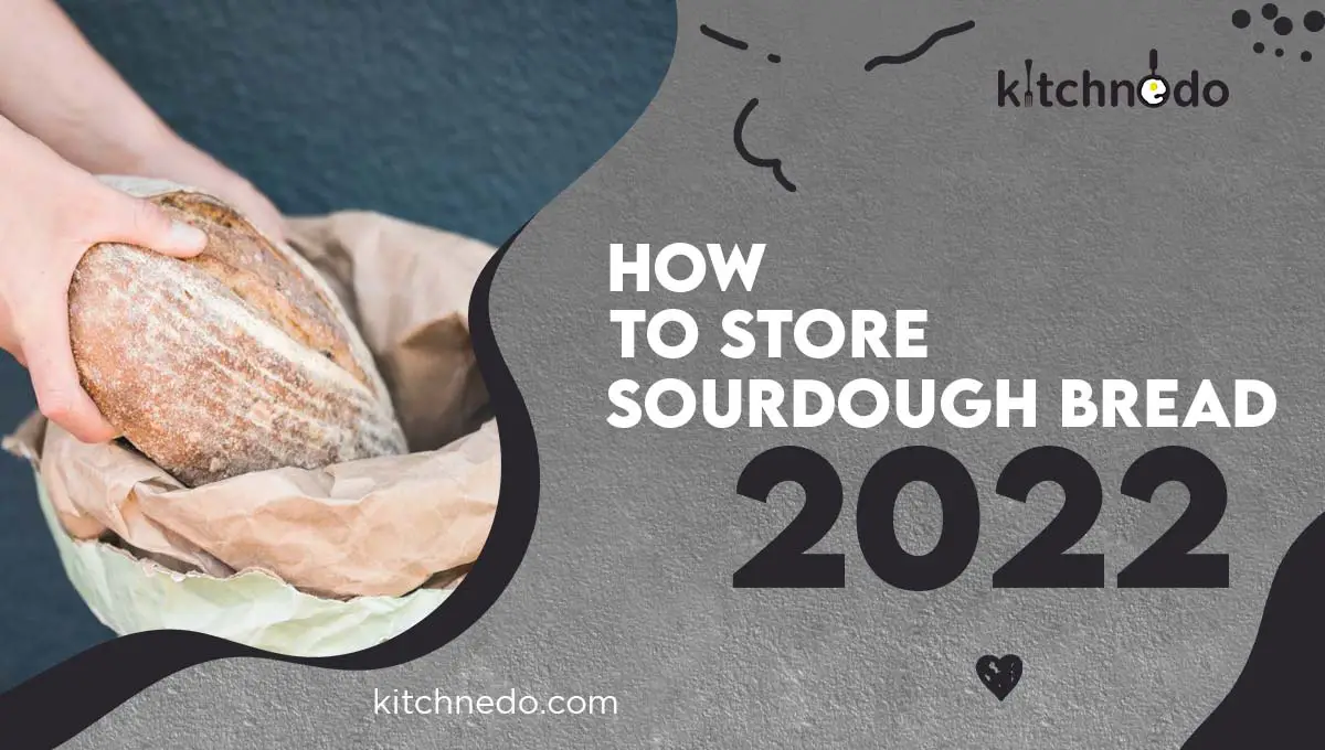 How To Store Sourdough Bread Kitchnedo 0973